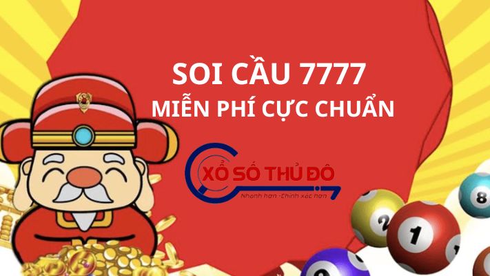 Soi cầu 7777 Xổ số Thủ Đô - Đánh ngay con lô VIP cho ngày mai