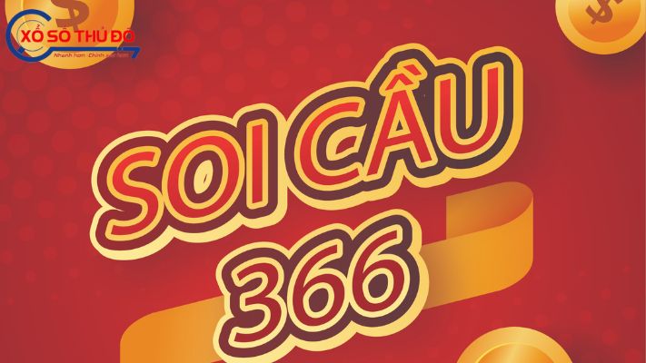 Soi cầu 366 - Chốt số lô VIP hôm nay siêu chuẩn