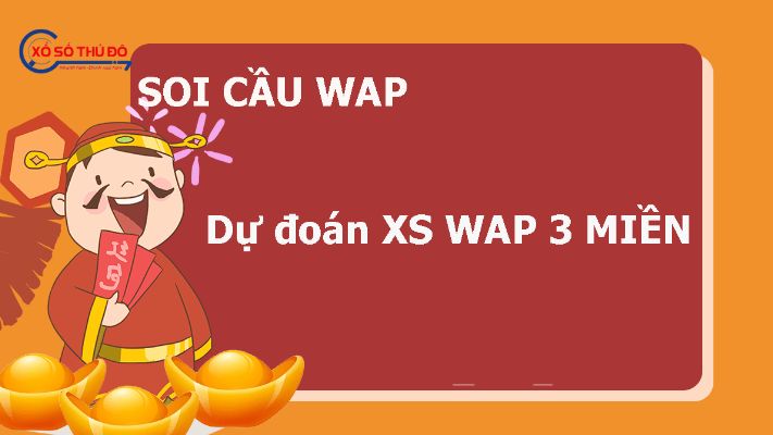 Soi cầu Wap Xổ số Thủ Đô - Dự đoán cầu lô 3 miền hôm nay chuẩn xác nhất